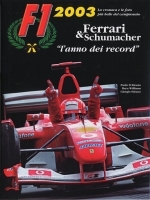 F1 2003 FERRARI & SHUMACHER L'ANNO DEI RECORD