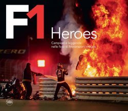 F1 HEROES - CAMPIONI E LEGGENDE NELLE FOTO DI MOTORSPORT IMAGES