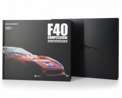 F40 COMPETIZIONE - L'AVVENTURA AMERICANA DELLA FERRARI F40 (CON CUSTODIA)