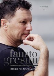 FAUSTO GRESINI - STORIA DI UN SOGNATORE