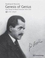 FERDINAND PORSCHE GENESIS OF GENIUS