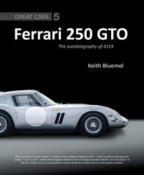 FERRARI 250 GTO: THE AUTOBIOGRAPHY OF 4153 GT