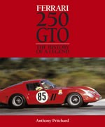 FERRARI 250 GTO THE HISTORY OF A LEGEND