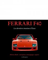 FERRARI F40 LES DERNIERES EMOTIONS D'ENZO