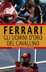 FERRARI GLI UOMINI D'ORO DEL CAVALLINO