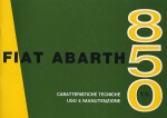 FIAT ABARTH 850 TC - CARATTERISTICHE TECNICHE - USO E MANUTENZIONE