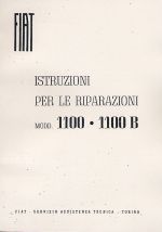 FIAT ISTRUZIONI PER LE RIPARAZIONI MODD. 1100 - 1100 B