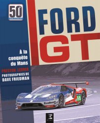 FORD GT A LA CONQUETE DU MANS