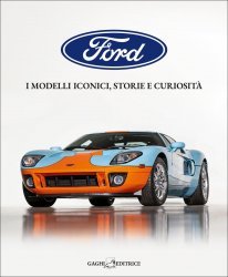 FORD - I MODELLI ICONICI, STORIE E CURIOSITA'