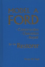 FORD MODEL A CONSTRUCTION, OPERATION, REPAIR FOR THE RESTORER