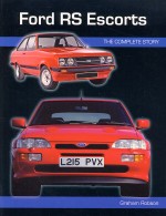 FORD RS ESCORTS THE COMPLETE STORY