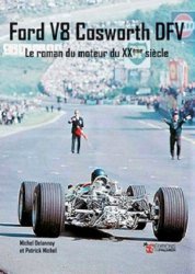 FORD V8 COSWORTH DFV - LE ROMAN DU MOTEUR DU XXEME SIECLE