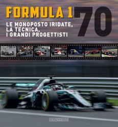 FORMULA 1 70 - LE MONOPOSTO IRIDATE, LA TECNICA, I GRANDI PROGETTISTI