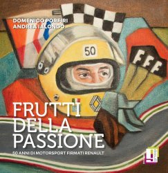 FRUTTI DELLA PASSIONE - 50 ANNI DI MOTORSPORT FIRMATI RENAULT