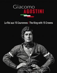 GIACOMO AGOSTINI - LE ROI AUX 15 COURONNES - THE KING WITH 15 CROWNS