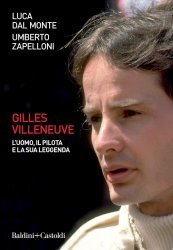 GILLES VILLENEUVE: L'UOMO, IL PILOTA E LA SUA LEGGENDA