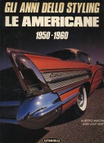 GLI ANNI DELLO STYLING LE AMERICANE 1950-1960