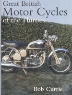 GREAT BRITISH MOTOR CYCLES OF THE THIRTIES