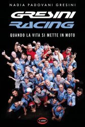 GRESINI RACING - QUANDO LA VITA SI METTE IN MOTO