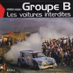 GROUPE B LES VOITURES INTERDITES 1982-1986