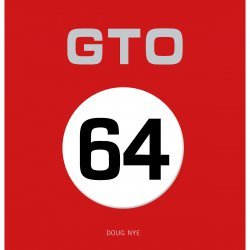 GTO 64 - THE STORY OF FERRARI'S 250 GTO/64