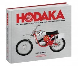 HODAKA MOTORCYCLES: THE COMPLETE STORY OF AMERICA'S FAVORITE TRAIL BIKE