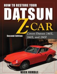 HOW TO RESTORE YOUR DATSUN Z-CAR (SECOND EDITION)