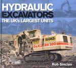 HYDRAULIC EXCAVATORS THE UK'S LARGEST UNITS