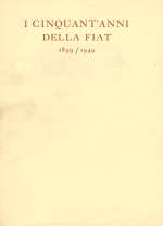 I CINQUANT'ANNI DELLA FIAT 1899-1949