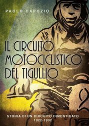 IL CIRCUITO MOTOCICLISTICO DEL TIGULLIO. STORIA DI UN CIRCUITO DIMENTICATO 1922-1992
