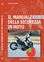 IL MANUALE DELLA SICUREZZA IN MOTO