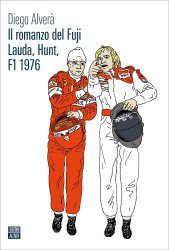 IL ROMANZO DEL FUJI - LAUDA, HUNT, F1 1976