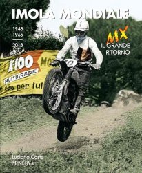 IMOLA MONDIALE MX - IL GRANDE RITORNO (1948-1965-2018)