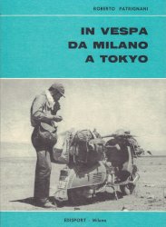 IN VESPA DA MILANO A TOKYO (AUTOGRAFATO)