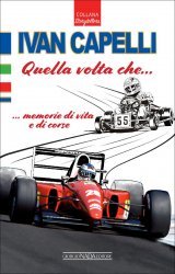 IVAN CAPELLI - QUELLA VOLTA CHE.. MEMORIE DI VITA E DI CORSE