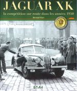 JAGUAR XK LA COMPETITION SUR ROUTE DANS LES ANNEES 1950