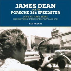 JAMES DEAN AND THE PORSCHE 356 SPEEDSTER: LOVE AT FIRST SIGHT