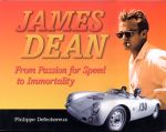 JAMES DEAN FROM PASSION FOR SPEED TO IMMORTALITY