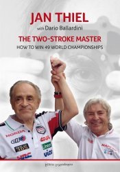 JAN THIEL - THE TWO STROKE MASTER. HOW TO WIN 49 WORLD CHAMPIONSHIPS