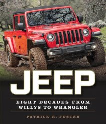 JEEP: EIGHT DECADES FROM WILLYS TO WRANGLER