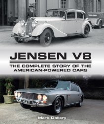 JENSEN V8: THE COMPLETE STORY OF THE AMERICAN-POWERED CARS