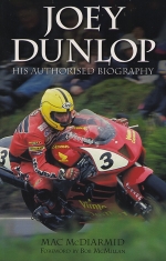 JOEY DUNLOP HIS AUTHORISED BIOGRAPHY