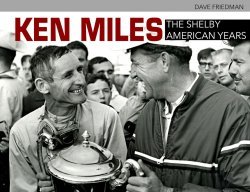 KEN MILES - THE SHELBY AMERICAN YEARS
