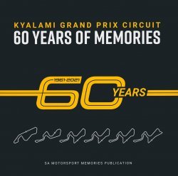 KYALAMI GRAND PRIX CIRCUIT: 60 YEARS OF MEMORIES 1961 - 2021