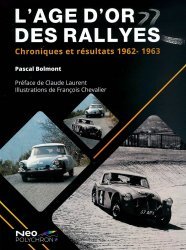 L'AGE D'OR DES RALLYES - CHRONIQUES ET RESULTATS 1962 1963