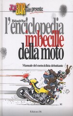 L'ENCICLOPEDIA IMBECILLE DELLA MOTO