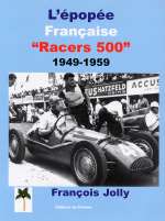 L' EPOPEE FRANCAISE "RACERS 500" 1949 - 1959