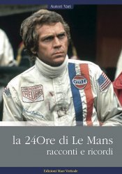 LA 24ORE DI LE MANS, RACCONTI E RICORDI