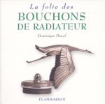 LA FOLIE DES BOUCHONS DE RADIATEUR