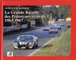 LA GRANDE BATAILLE DES PROTOTYPES ET DES GT 1963-1967